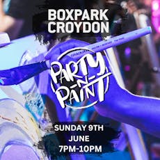 Party 'N' Paint @ BoxPark Croydon at Boxpark Croydon