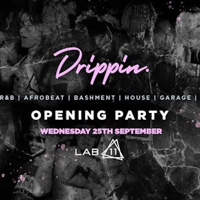 Drippin x Freshers Opening Party - LAB11