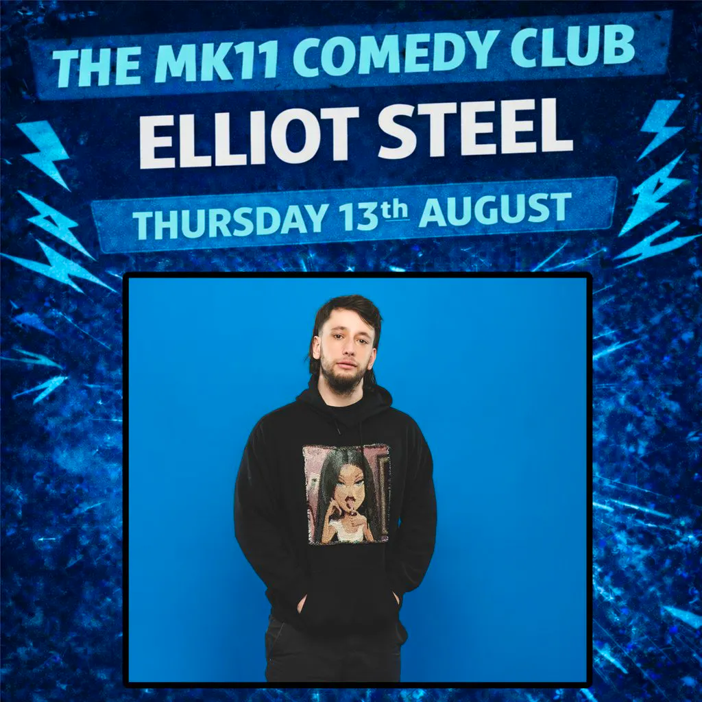 MK11 Comedy Club - Elliot Steel at MK11 LIVE MUSIC VENUE