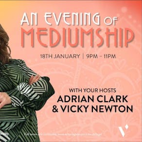 An Evening of Mediumship with 'Adrian Clarke' & Vicky Newton