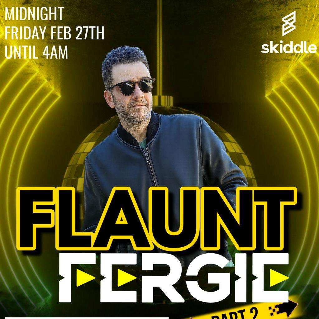 FLAUNT Fergie - Part 2 at Tramps Nightclub