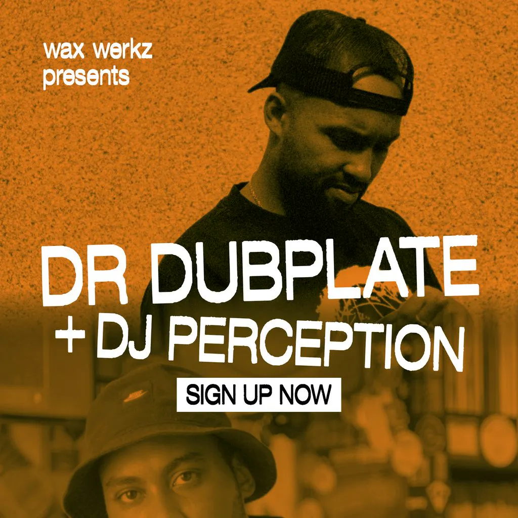 Dr Dubplate, DJ Perception - Wax Werkz at Club Colette