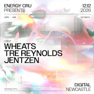 Energy Cru presents: Wheats, Tre Reynolds & Jentzen at Digital