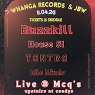 Buzzkill, House 51, Tantra and Idle Minds Live at McQ's at McQ's @ Coadys