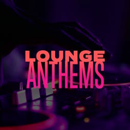 Lounge Anthems Tickets | Players Lounge Billericay  | Sat 14th May 2022 Lineup
