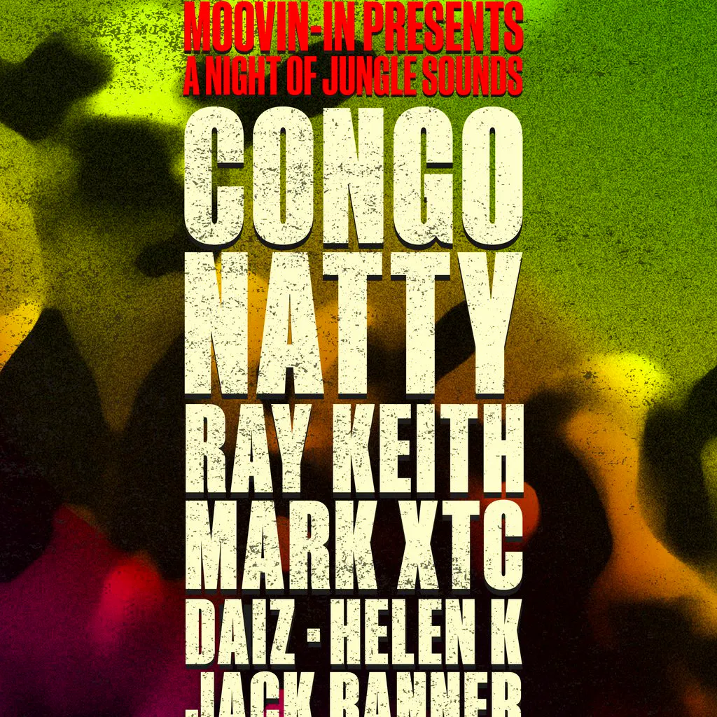 MOOVIN-IN Congo Natty / Ray Keith / Mark XTC + More at Joshua Brooks