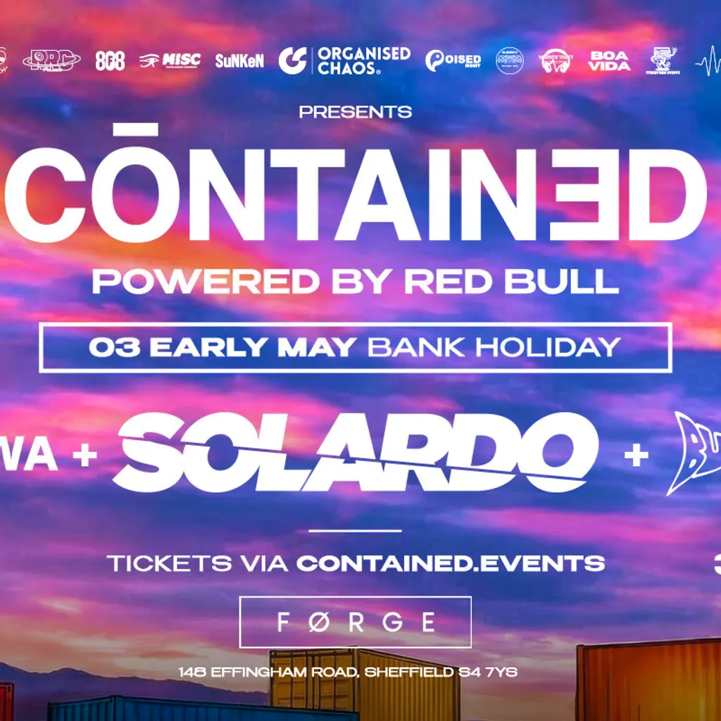 Contained in Sheffield - Bank Holiday Sunday - May 3rd at FORGE