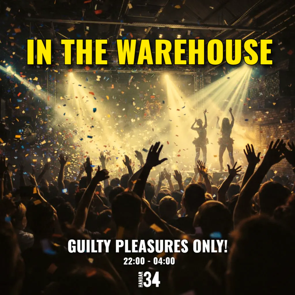 In The Warehouse presents Guilty Pleasures Only! at Hangar 34