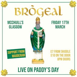 Brogeal + Madderam - McChuills St. Patrick's Weekend Tickets | McChuills Glasgow  | Fri 17th March 2023 Lineup