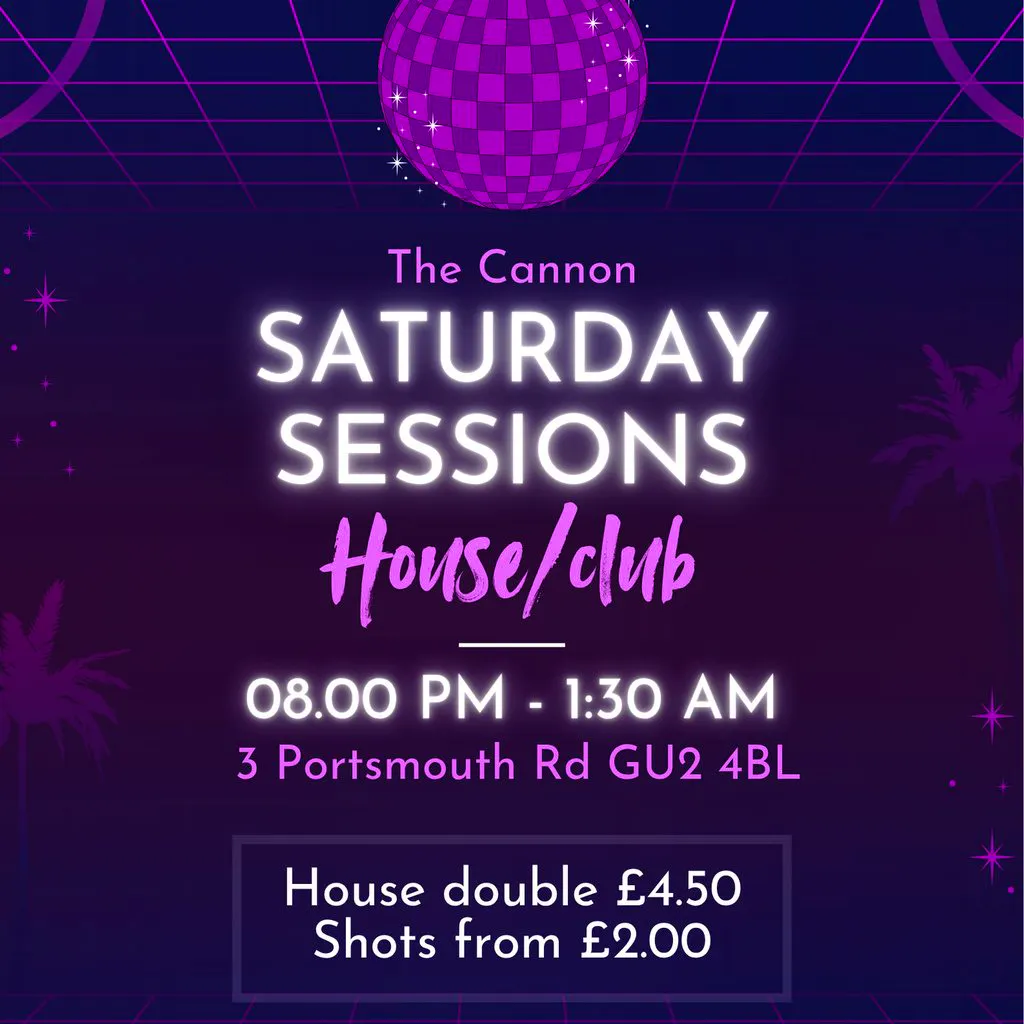Saturday House Sessions at The Cannon Guildford