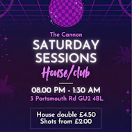 Saturday House Sessions at The Cannon Guildford
