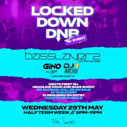 LOCKED DOWN DnB 16+ w/ Basslayerz, Gino + Tiny K and DJ Archie Tickets | The Source Maidstone  | Wed 29th May 2024 Lineup