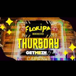 Floripa Manchester // Commercial | Latin | Urban | House // Every Thursday // Get Me In! Tickets | Floripa Manchester Manchester  | Thu 16th May 2024 Lineup