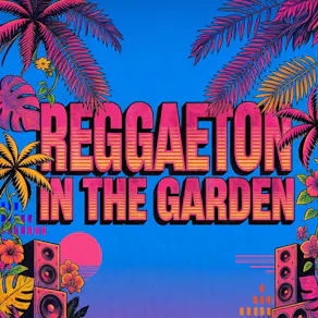 Reggaeton in the Garden