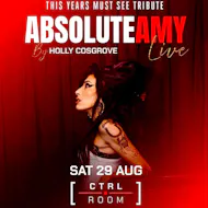 Absolute Amy - The Uk's Number 1 Amy Winehouse Show at CTRL ROOM