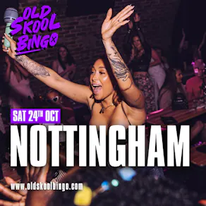 Old Skool Bingo Sat 24th Oct Nottingham