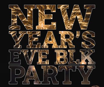 New Years Eve BLK Party
