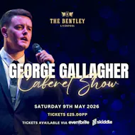 The Ultimate Cabaret Party with George Gallagher at The Bentley