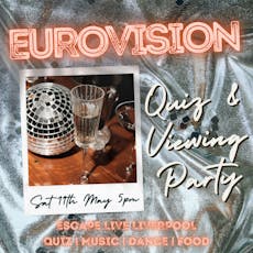 Eurovision Quiz & Viewing Party at Escape Live Liverpool