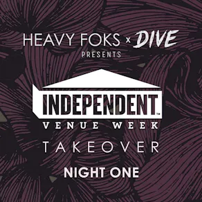 Heavy Foks x Dive presents: IVW Takeover - Night One