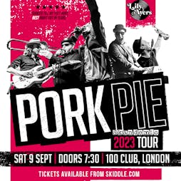 Venue: Porkpie live plus special guest support lily ayers | 100 Club London  | Sat 9th September 2023