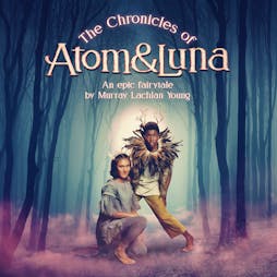 The Chronicles of Atom and Luna | The Egg Theatre  The Theatre Royal Bath  | Sat 8th October 2022 Lineup