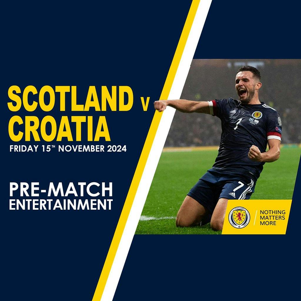 Tickets Scotland v Croatia PreMatch Entertainment The Ferry