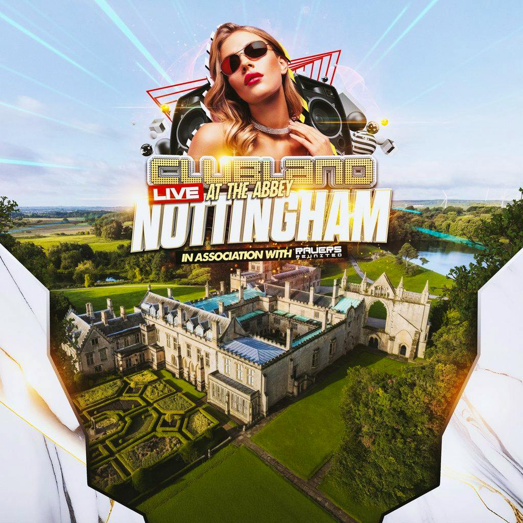 Clubland Live at The Abbey Nottingham at Newstead Abbey Park