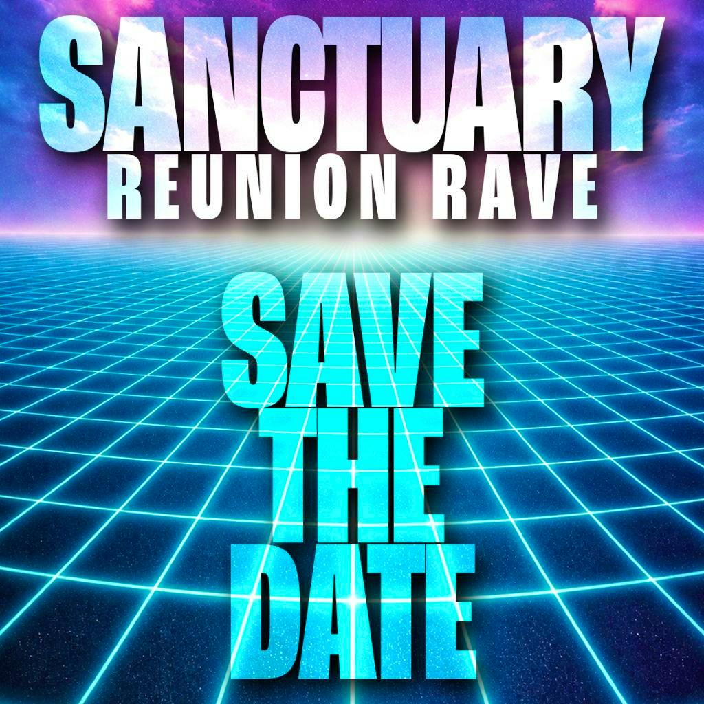 Sanctuary Reunion Rave - Save The Date at Unit Nine