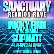Micky Finn, Slipmatt & More - Sanctuary Reunion Rave at Unit Nine