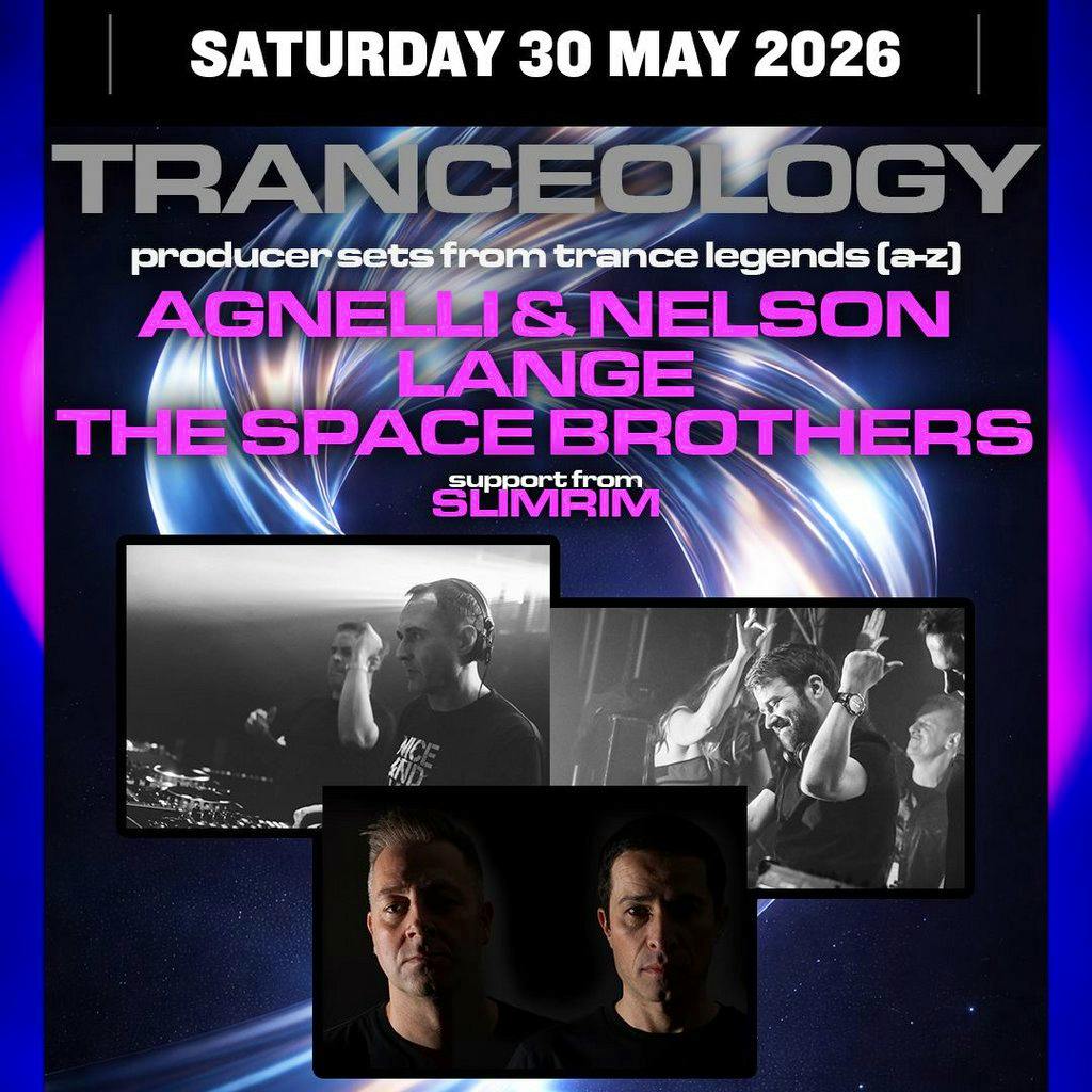 Agnelli & Nelson, Lange & The Space Brothers - Tranceology at Unit Nine