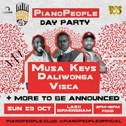 piano people - day party - musa keys, daliwonga & visca -  bham Tickets | LAB11 Birmingham  | Sun 23rd October 2022 Lineup