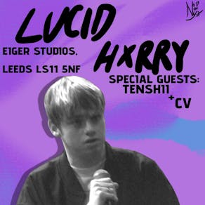 Lucid Hxrry + CV and Tenshii at Eiger Studios