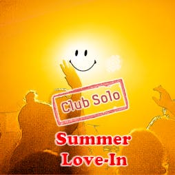 Venue: Club Solo's Summer Love-In - Peza, Alice Palace and Timothy Clerkin | The Carlton Club Manchester Manchester  | Fri 1st July 2022