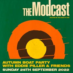 THE MODCAST AUTUMN BOAT Tickets | MV Pride Of London Riverboat London  | Sun 25th September 2022 Lineup