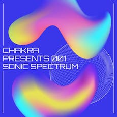 Chakra Presents 001 - Sonic Spectrum - House All Night Long at Golden Duck