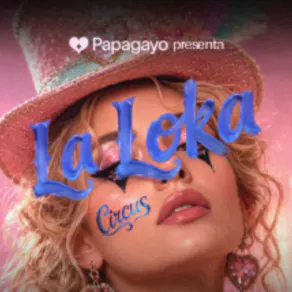 La Loka: Circus . Vie. 9 de Octubre 2026