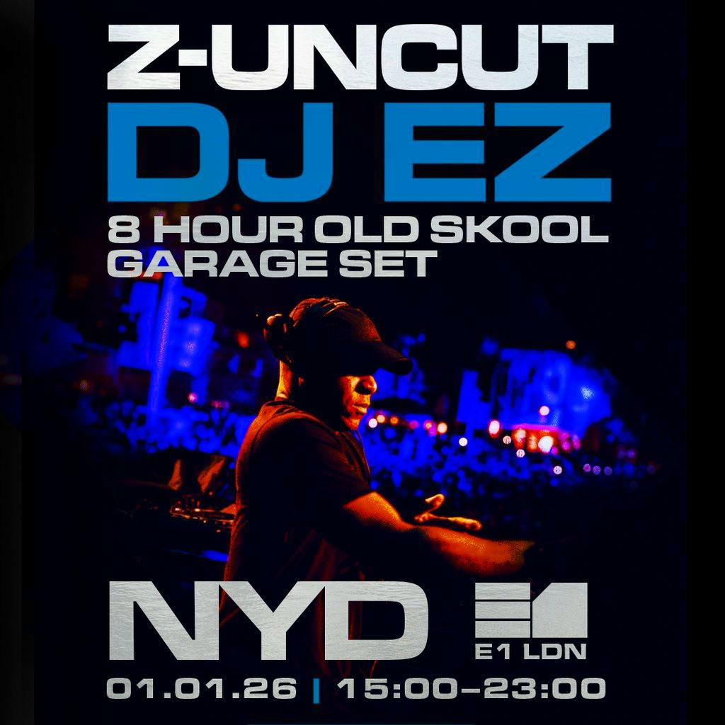 Z Uncut - DJ EZ at E1