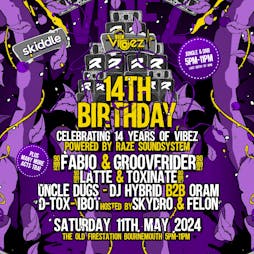 Vibez 14th B-Day - Fabio & Grooverider, Latte & Toxinate + more Tickets | The Old Firestation Bournemouth  | Sat 11th May 2024 Lineup