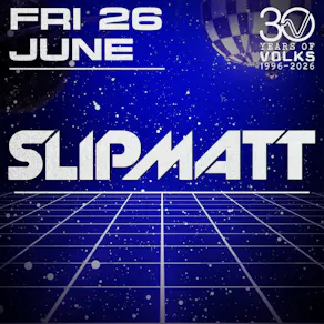 30 Years of Volks presents: Slipmatt