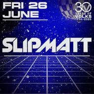30 Years of Volks presents: Slipmatt at The Volks Nightclub