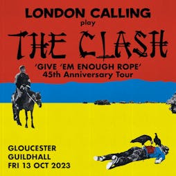 London Calling play the Clash Tickets | Gloucester Guildhall Gloucester  | Sat 6th July 2024 Lineup
