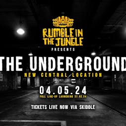 Rumble In The Jungle Presents: The Underground Tickets | The Galleries Bristol  | Sat 4th May 2024 Lineup