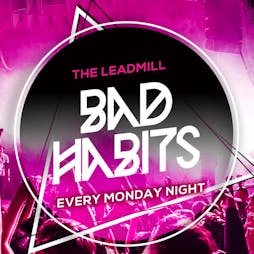 Bad Habits - Freshers Launch Party (80p Drinks) - The Leadmill  Tickets | The Leadmill Sheffield  | Mon 19th September 2022 Lineup