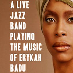 A Live Jazz Band Playing Music of Erykah Badu  Tickets | 24 Kitchen Street Liverpool  | Fri 8th October 2021 Lineup