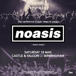 NOASIS - The Definitive Oasis Tribute Band Tickets | The Castle And Falcon Birmingham  | Sat 18th May 2024 Lineup