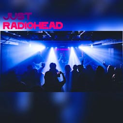 Just Radiohead Tickets | The Old Cold Store At Castle Rock Brewery Nottingham  | Sat 7th September 2024 Lineup