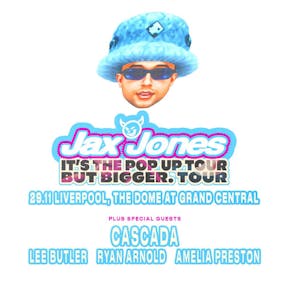 Jax Jones - UK Tour Liverpool with special guest Cascada