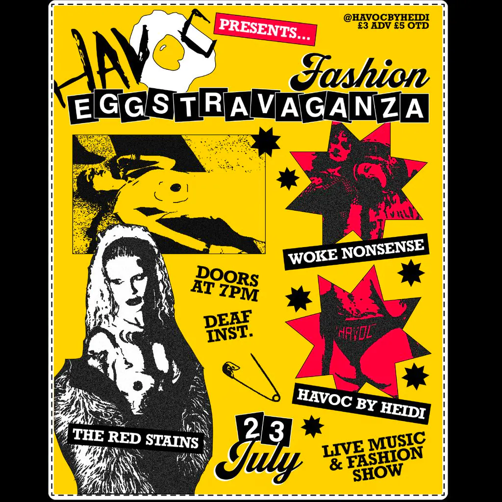 Havoc Presents: Fashion EGGSTRAVAGANZA at The Deaf Institute