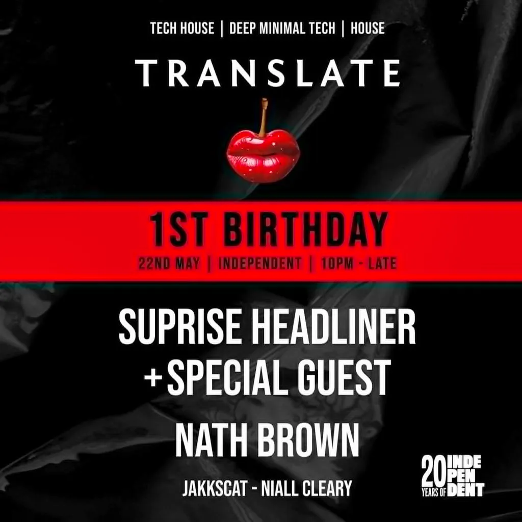 Translate /006/ 1st Birthday - SURPRISE Headliner at Independent Sunderland
